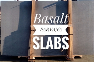 Basalt Parvana Slabs