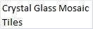 Crystal Glass Mosaic Tiles