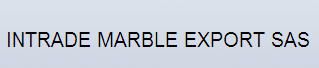 INTRADE MARBLE EXPORT SAS