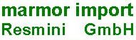 Marmor Import Resmini GmbH