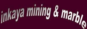 Inkaya Mining and Marble