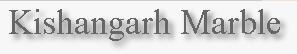 Kishangarh Marble Industries