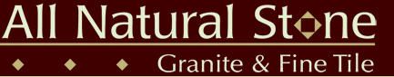 All Natural Stone Granite & Fine Tile All Natural Stone Granite & Fine Tile